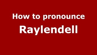 How to pronounce Raylendell