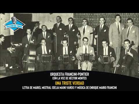 Orquesta Francini-Pontier con la voz de  Héctor Montes - Una Triste Verdad