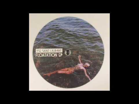 YSE Saint Laur'ant - Space Is Defunct (Floatation EP)