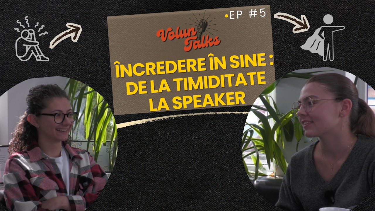 Încredere în sine : De la timiditate la speaker - VolunTalks- FSC Bacau
