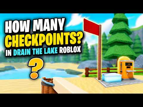 How MANY CHECKPOINTS are in DRAIN THE LAKE Roblox