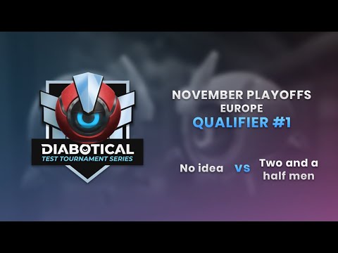 Test Tournament Series: November Playoffs (EU) - Qualifier #1: No idea vs Two and a half men