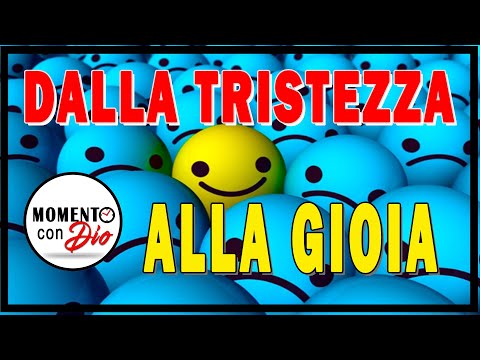 Dalla tristezza alla gioia - Evangelista Fabio #Dio #gioia #tristezza #momentocondio #trasforma