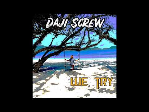 Daji Screw - We Try (Radio Edit)