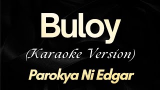 Parokya Ni Edgar - Buloy (Karaoke)