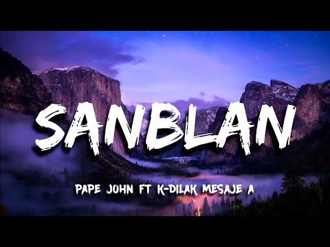 Pape John - Sanblan Feat K-dilak (video lyrics)🎵
