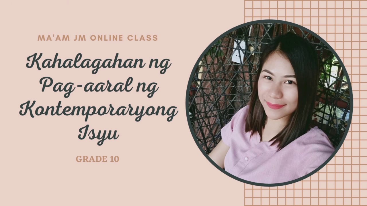 GRADE 10 AP : KAHALAGAHAN NG PAG-AARAL NG KONTEMPORARYONG ISYU