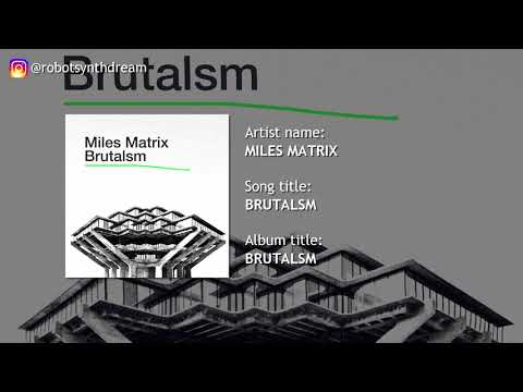 MILES MATRIX 🔻 BRUTALSM [DANCE/RETROWAVE]