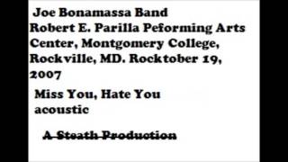 Joe Bonamassa Band Miss You Hate You acoustic 10-19-2007