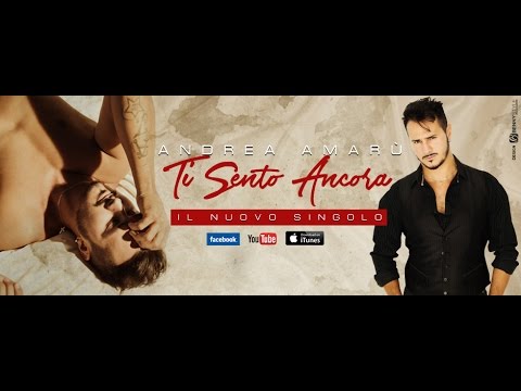 TI SENTO ANCORA /  ANDREA AMARU' ( Official Music Video )