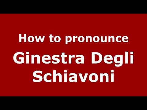 How to pronounce Ginestra Degli Schiavoni (Italian/Italy) - PronounceNames.com