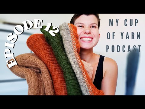 MY CUP OF YARN PODCAST - EPISODE 12 – Long time no see!