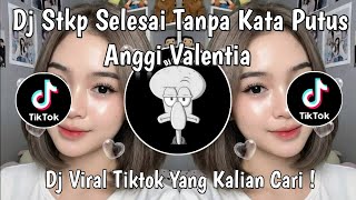 Download lagu DJ STKP - FINISHED WITHOUT THE WORD OF BREAKING UP (ANGGI VALENTIA) THE LATEST VIRAL TIKTOK 2026 ... mp3
