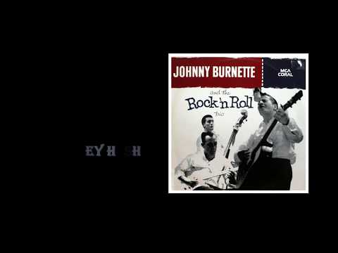 Johnny Burnette & Rock 'n' Roll Trio - Honey Hush (1956)