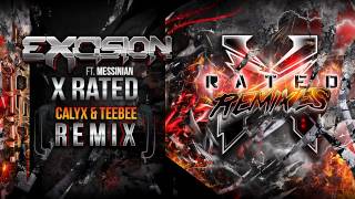 Excision - X Rated ft Messinian (Calyx & Teebee Remix) - X Rated Remixes
