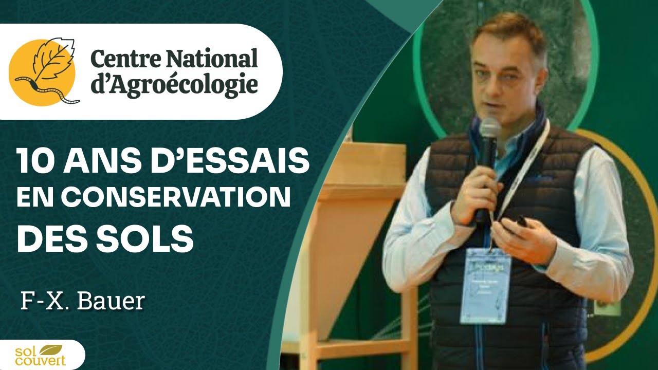 Travail du sol, couverts et fertilisation : résultat de 10 ans d'essais, François-Xavier Bauer - CNA
