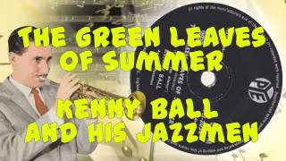 Kenny Ball  -  The Green Leaves Of Summer