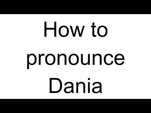 How to Pronounce Dania (Italian)