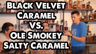 Black Velvet Caramel Whiskey VS. Ole Smokey Salty Caramel Whiskey.... DO NOT DRINK!