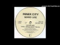 Inner City~Good Life [Unity "Grand Union" Remix]