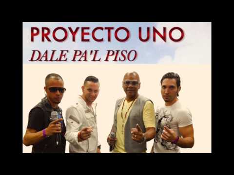 Proyecto Uno-Dale Pa'l Piso