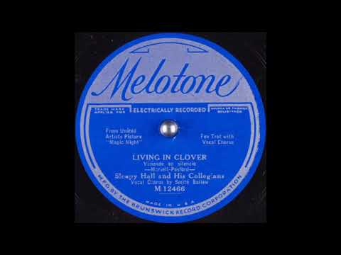Sleepy Hall & his Collegians - Living in Clover (1932)