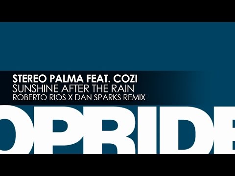 Stereo Palma featuring Cozi - Sunshine After The Rain (Roberto Rios x Dan Sparks Remix)