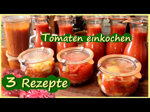 Tomaten einkochen 3 Rezepte Gemüsesauce / Tomatensalat / Passata