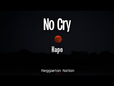 Kapo - NO CRY (Letra/Lyrics) | POR SI ALGUIEN NOS ESCUCHA