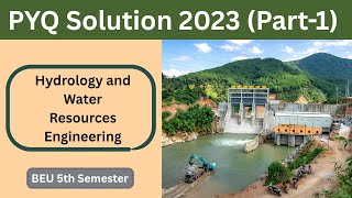 HWRE II BEU II Part-1 II PYQ Solution 2023 II Hydrology and Water Resources Engineering