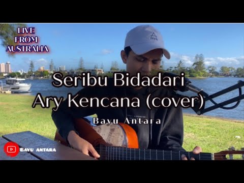 Seribu Bidadari - Ary Kencana (cover) Bayu Antara