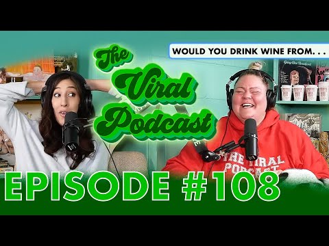 The Viral Podcast Ep. 108