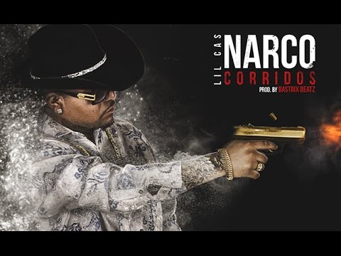 Lil Cas - NARCO CORRIDOS (NEW 2017)