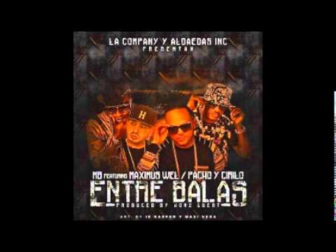 MB El Casi Nuevo Ft Maximus Wel Y Pacho & Cirilo - Entre Balas (Original)