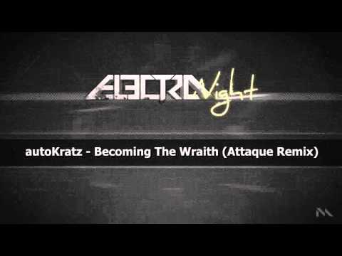 autoKratz - Becoming The Wraith (Attaque Remix) (autoKratz)
