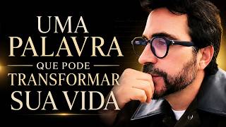 UMA PALAVRA QUE PODE TRANSFORMAR SUA VIDA  : PADRE FÁBIO DE MELO