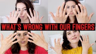 WHAT&#39;S WRONG WITH OUR FINGERS