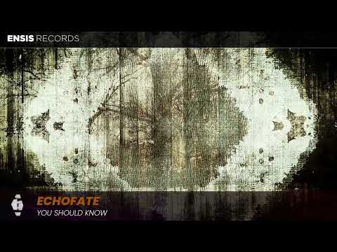 Echofate - You Should Know (OUT NOW)