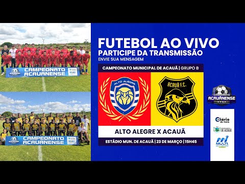 Alto Alegre x Acauã | Grupo B | Campeonato Municipal de Acauã AO VIVO