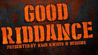FREE PREMIUM EVENT! | RUGGEDpro: Good Riddance! Presented by KMD Knives N Designs