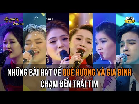Những khúc ca mang HƯƠNG QUÊ và HƠI ẤM GIA ĐÌNH mà bạn KHÔNG NÊN BỎ QUA của SÀN CHIẾN GIỌNG HÁT
