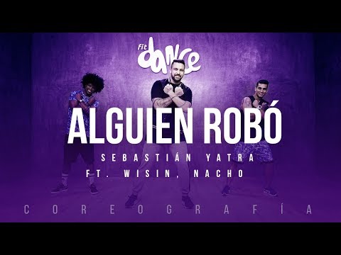 Alguien Robó - Sebastián Yatra  ft. Wisin, Nacho | FitDance Life (Coreografía) Dance Video