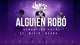 Alguien Robó - Sebastián Yatra  ft. Wisin, Nacho | FitDance Life (Coreografía) Dance Video