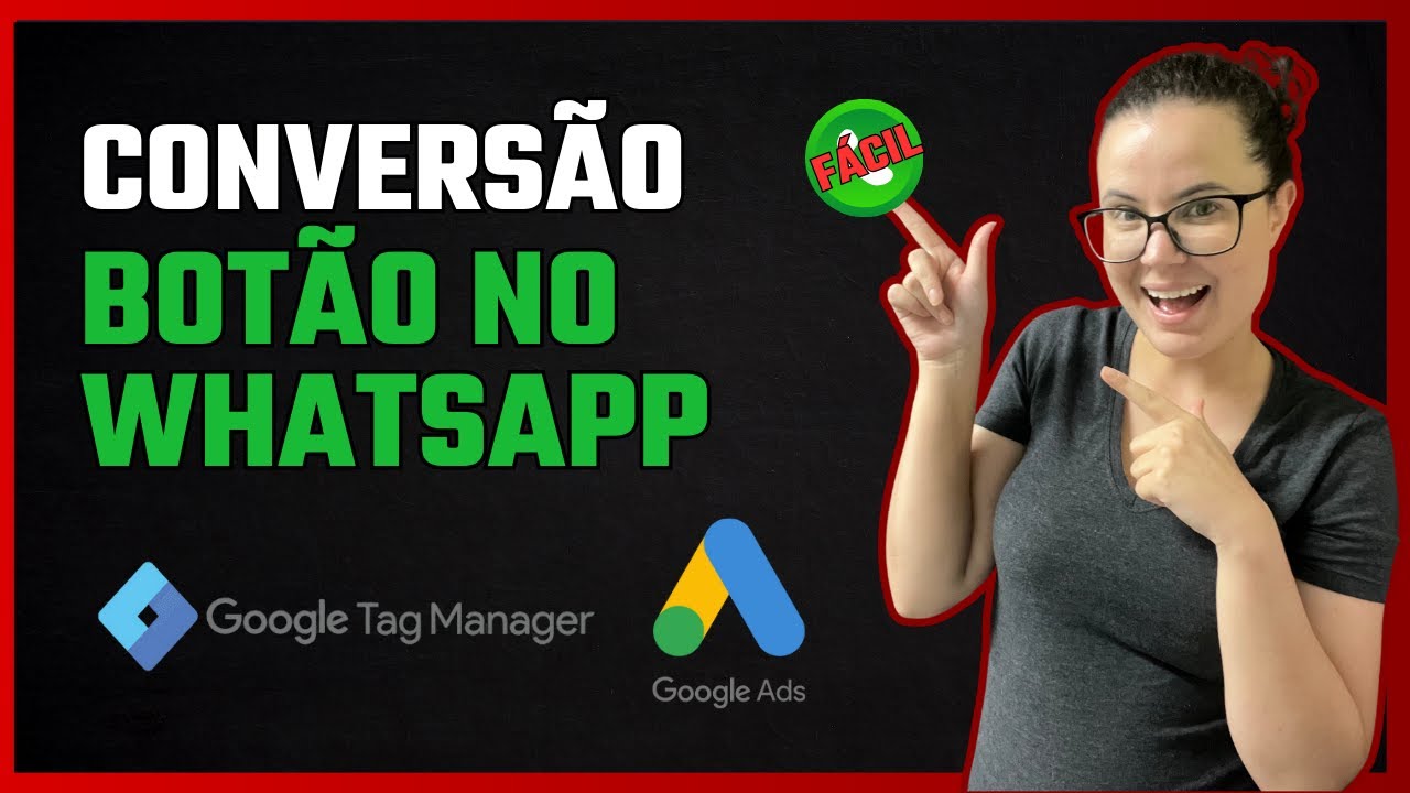 Como Rastrear Cliques no Botão do WhatsApp no Google Ads com Google Tag Manager!