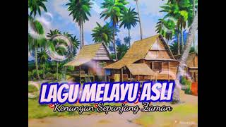 Download lagu LAGU MELAYU ASLI ❤💙 KENANGAN SEPANJANG ZAMAN mp3