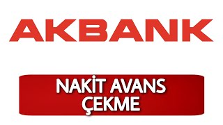 Akbank Taksitli Nakit Avans Nasıl Çekilir