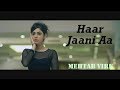 Haar Jaani Aa - Mehtab Virk || Panj-aab Records || Desiroutz || Sad Romantic Song of 2016