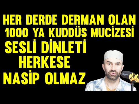 1000 Ya Kuddüs Mucizesi..Evde sesi aç dinle kısa zamanda büyük faydasını göreceksin biiznillah..