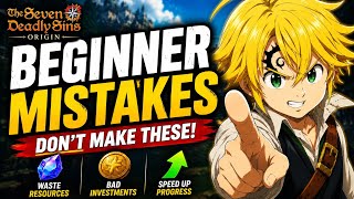 5 Beginner Mistakes that RUIN your progress!! 7DS Origin