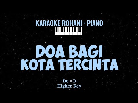 DOA BAGI KOTA TERCINTA (Do = B) Higher Key - KARAOKE ROHANI KRISTEN